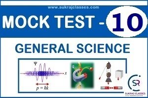 General Science -Mock Test-10 Quiz- [sukrajclasses.com]