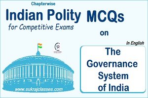 Indian Polity MCQs On The Governance System Of India