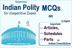 Indian Polity MCQs On Important Articles, Schedules And Parts Of Indian Constitution - Sukrajclasses.com